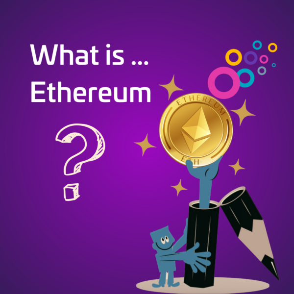 Understanding cryptocurrency: what is Ethereum?